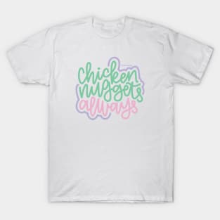 Chicken Nuggets Always - Mint/Pink/Purple T-Shirt